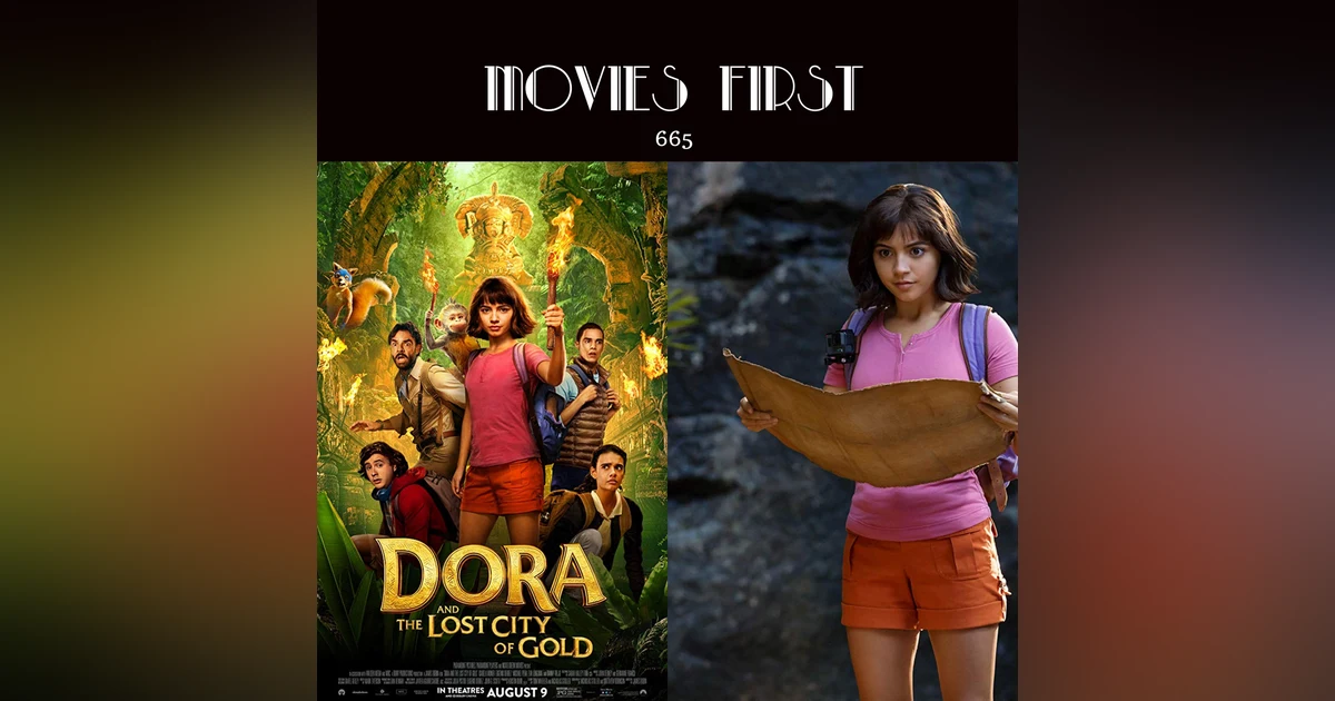 665: Dora and the Lost City of Gold (adventure, family) (The @MoviesFirst review)