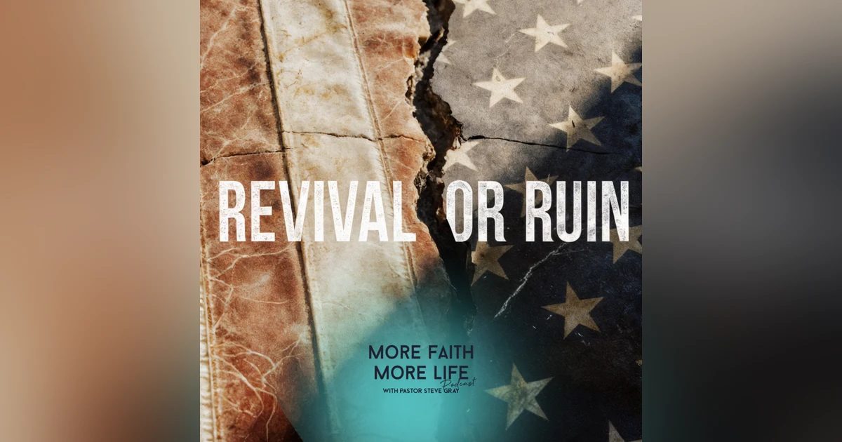 Revival or Ruin: America at the Crossroads | #132
