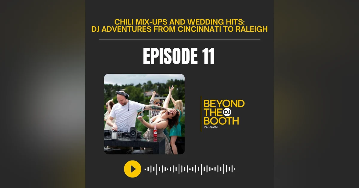 Ep. 11: Chili Mix-Ups and Wedding Hits: DJ Adventures from Cincinnati to Raleigh