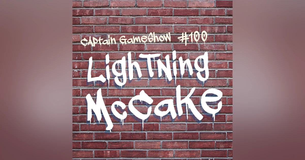 Episode 100: Lightning McCake
