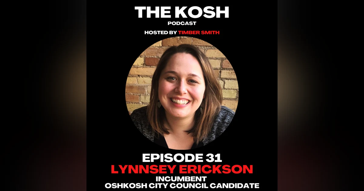 Episode 31: Lynnsey Erickson - Incumbent Oshkosh City Council Candidate