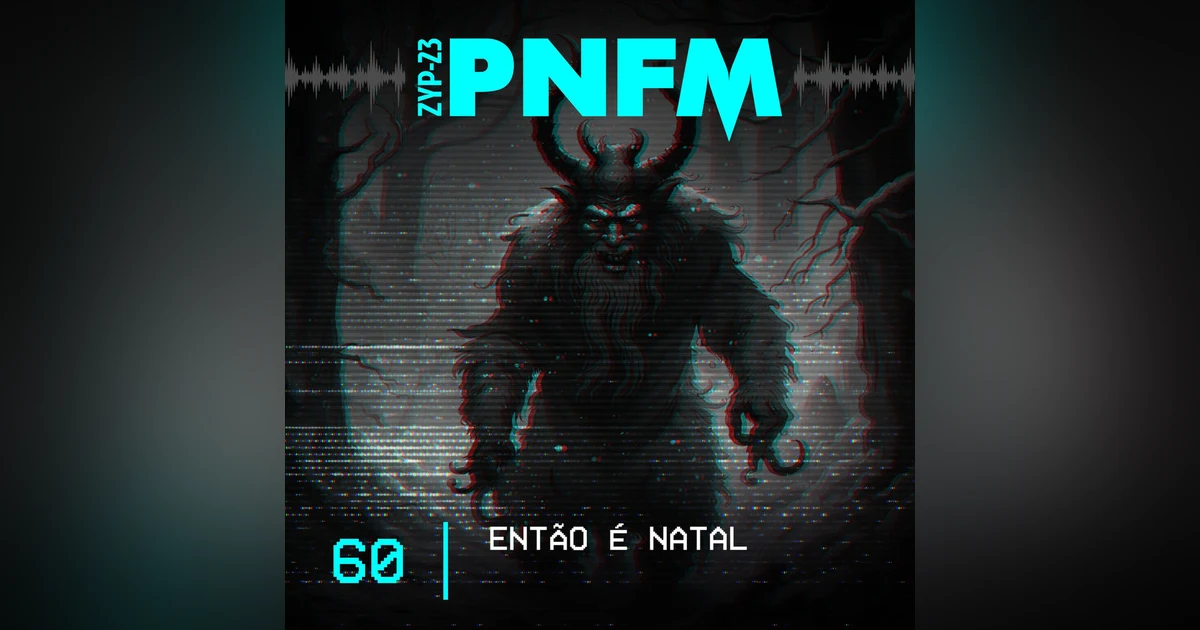 PNFM - EP060 - Então, é Natal