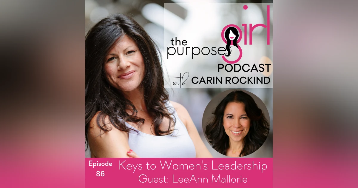 The PurposeGirl Podcast Episode 086: Keys to Women's Leadership