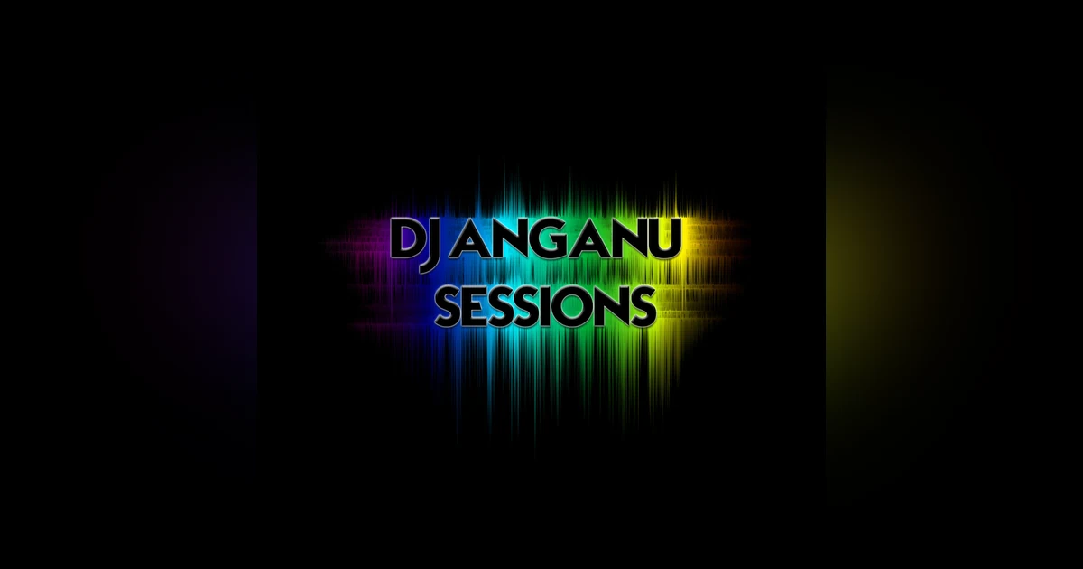 DJ ANGANU SESSSION #313