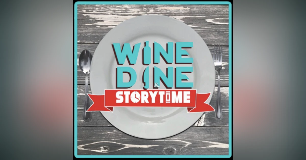 Introducing Wine Dine and Storytime Podcast