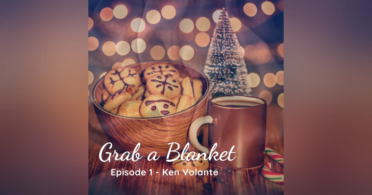 Grab a Blanket - Ken Volante (Something Rather Than Nothing)