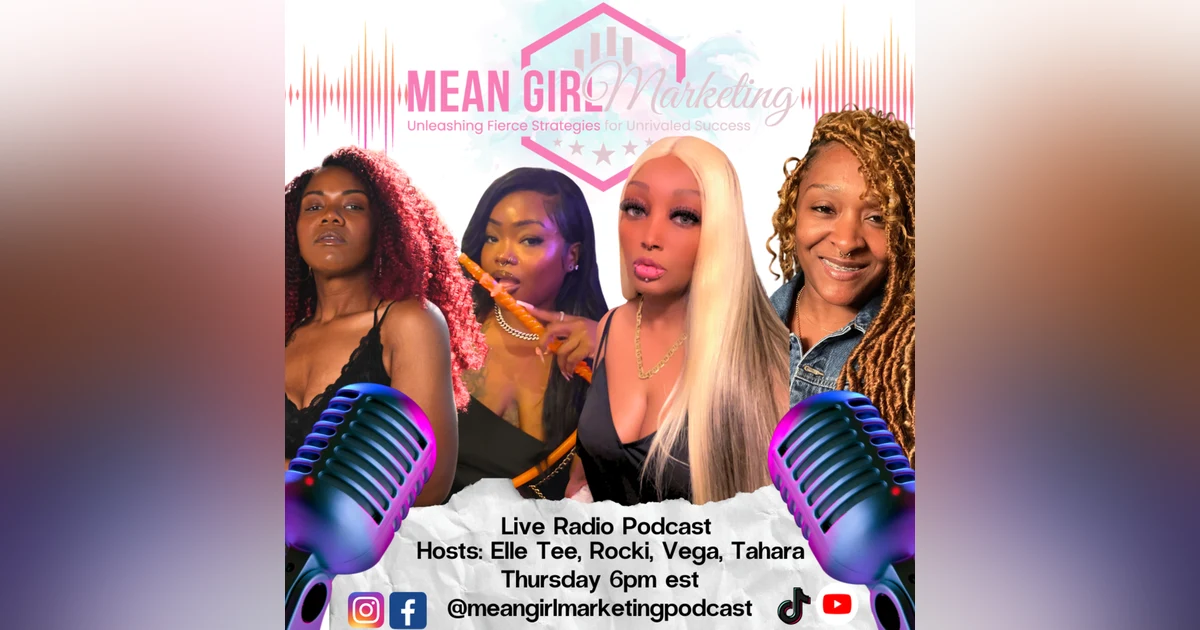 Mean Girl Marketing Podcast - The Origin - Jada and Will - What we sippin on - AI is taking over