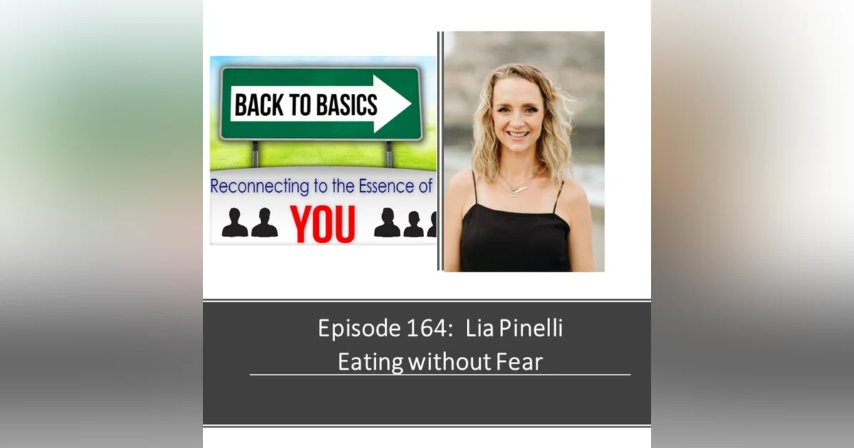 E164: Lia Pinelli - Eating without Fear