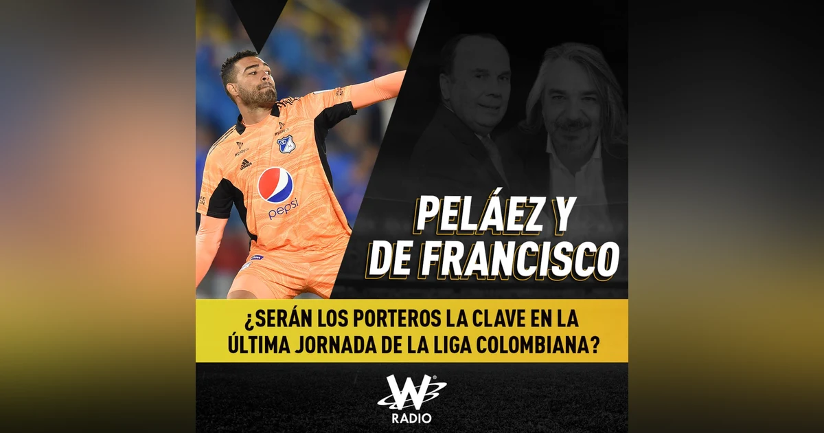 ¿Serán los porteros la clave en la última jornada de la liga colombiana?