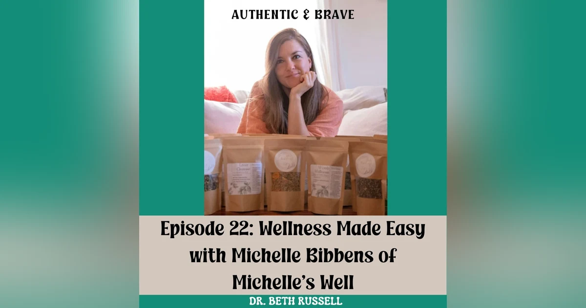 22: Wellness Made Easy with Michelle Bibbens of Michelle’s Well