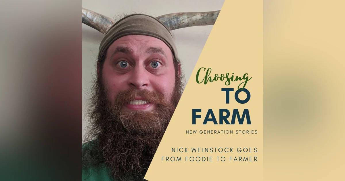 Nick Weinstock Goes from Foodie to Farmer