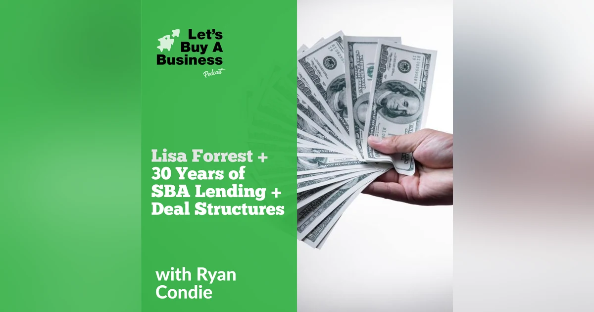 Lisa Forrest + 30 Years of SBA Lending + Deal Structures