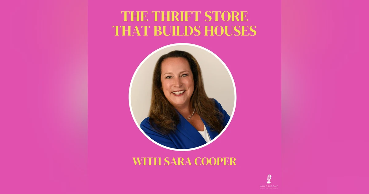 The Thrift Store That Builds Houses, with Sara Cooper