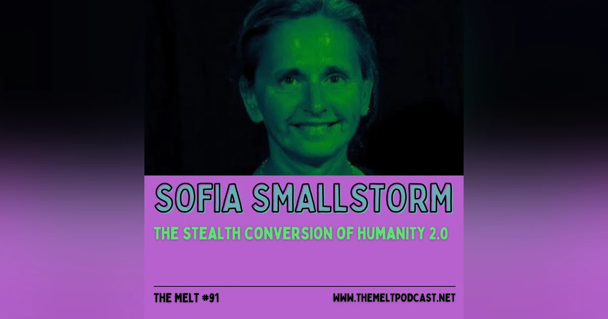 Sofia Smallstorm | The Stealth Conversion of Humanity 2.0