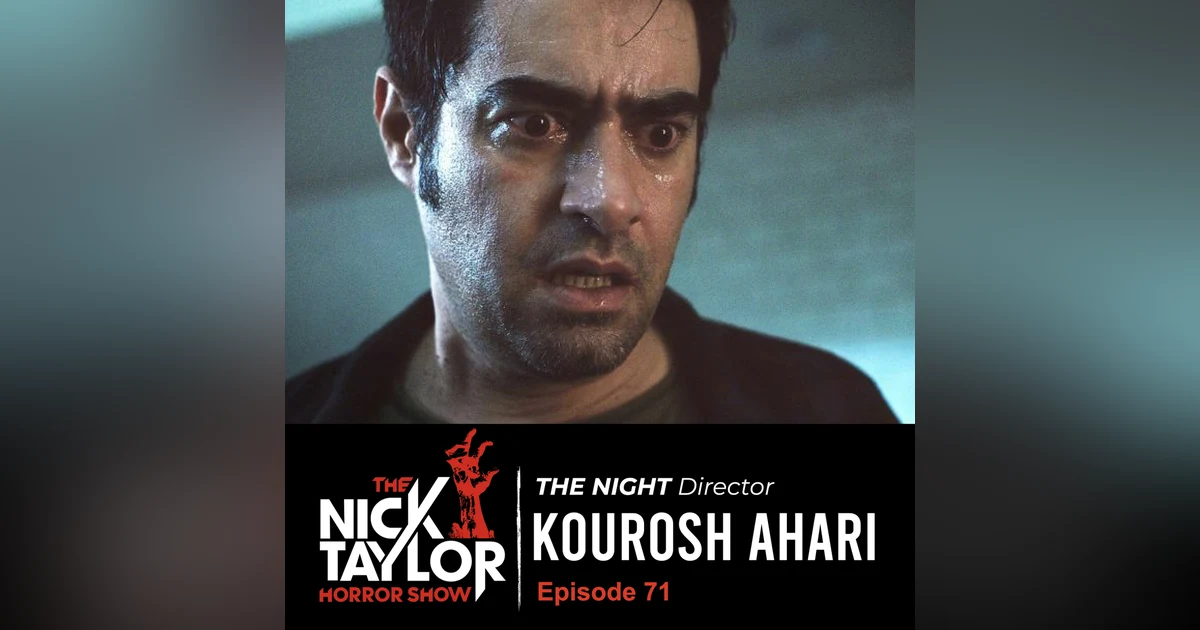 THE NIGHT Director, Kourosh Ahari (Episode 71)