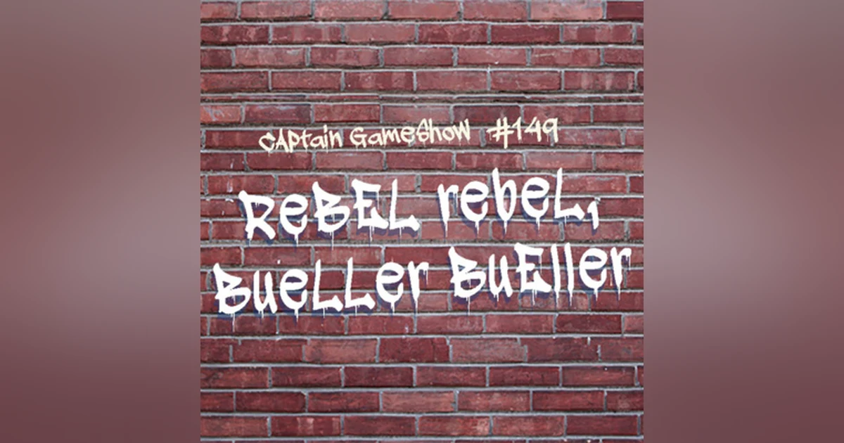 Episode 149: Rebel Rebel, Bueller Bueller