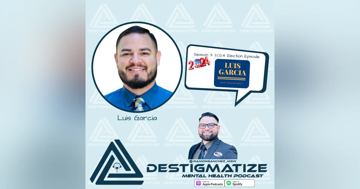 Season 3 Special Episode - Election 2024 Luis Garcia (Ep. 38)