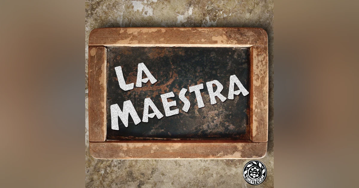 Episode 4: La Maestra