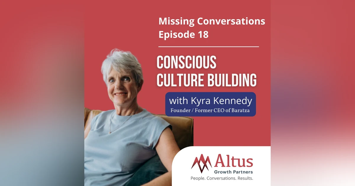 Episode #18: Conscious Culture Building with Kyra Kennedy