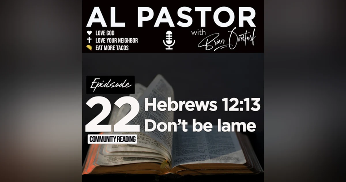 #22 - Hebrews 12:13 - Don't be lame