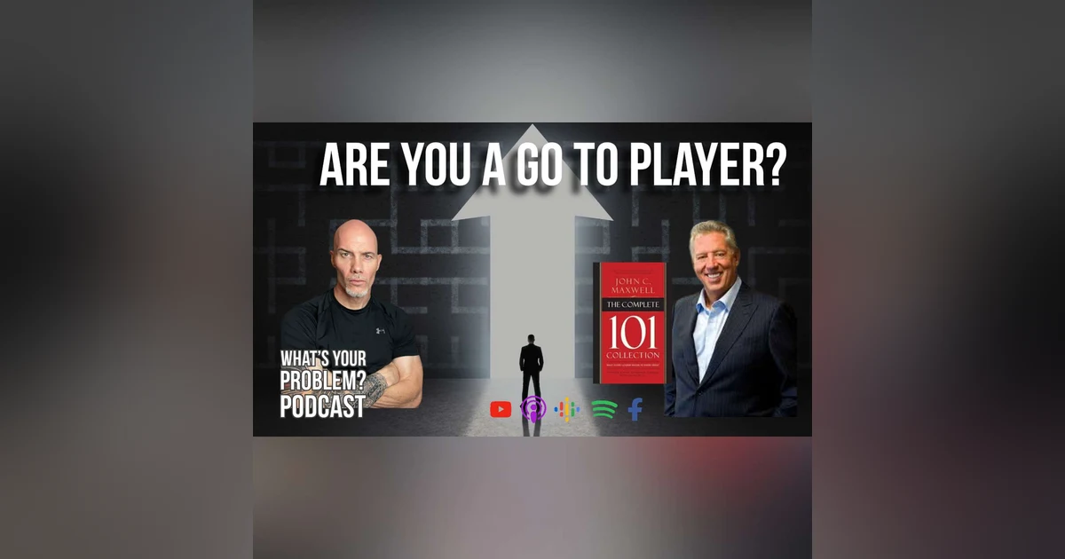 878. Are You A Go-To Player? featuring John Maxwell's "101 Collection."