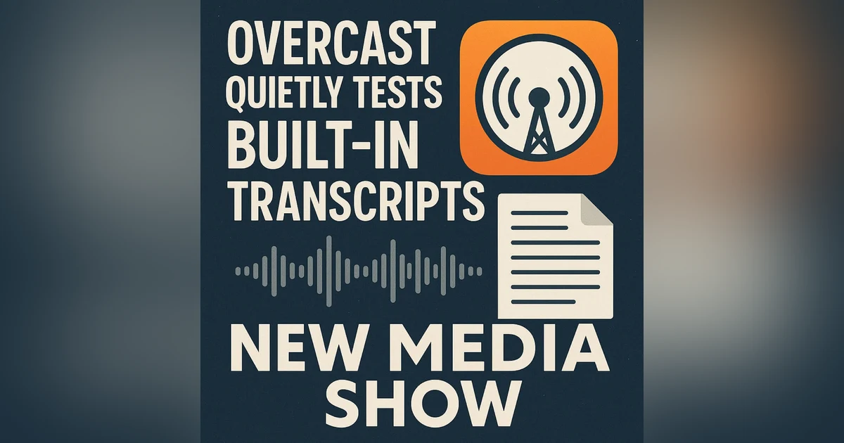 Overcast quietly tests built-in transcripts!