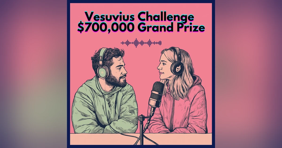 #11. Vesuvius challenge : $700,000 Grand Prize