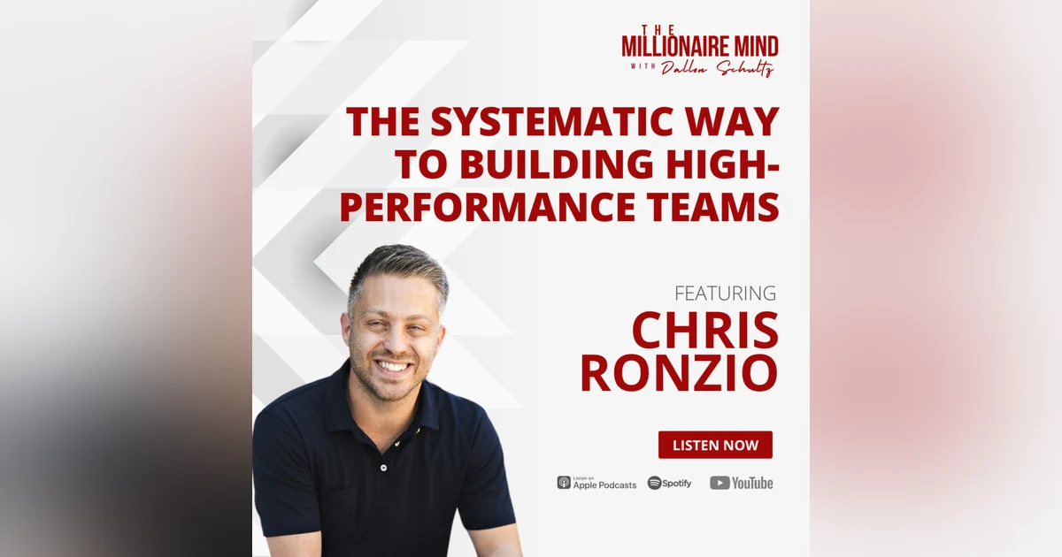 EP109: The Systematic Way To Building High-Performance Teams with Chris Ronzio