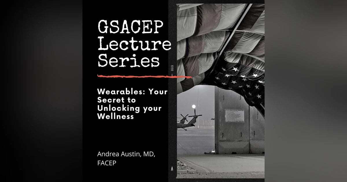 GSACEP Lecture Series: Wearables: Your Secret to Unlocking your Wellness by Dr Andrea Austin
