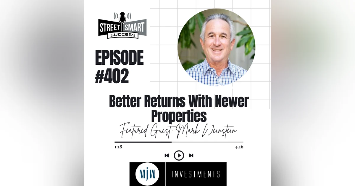 402: Better Returns With Newer Properties