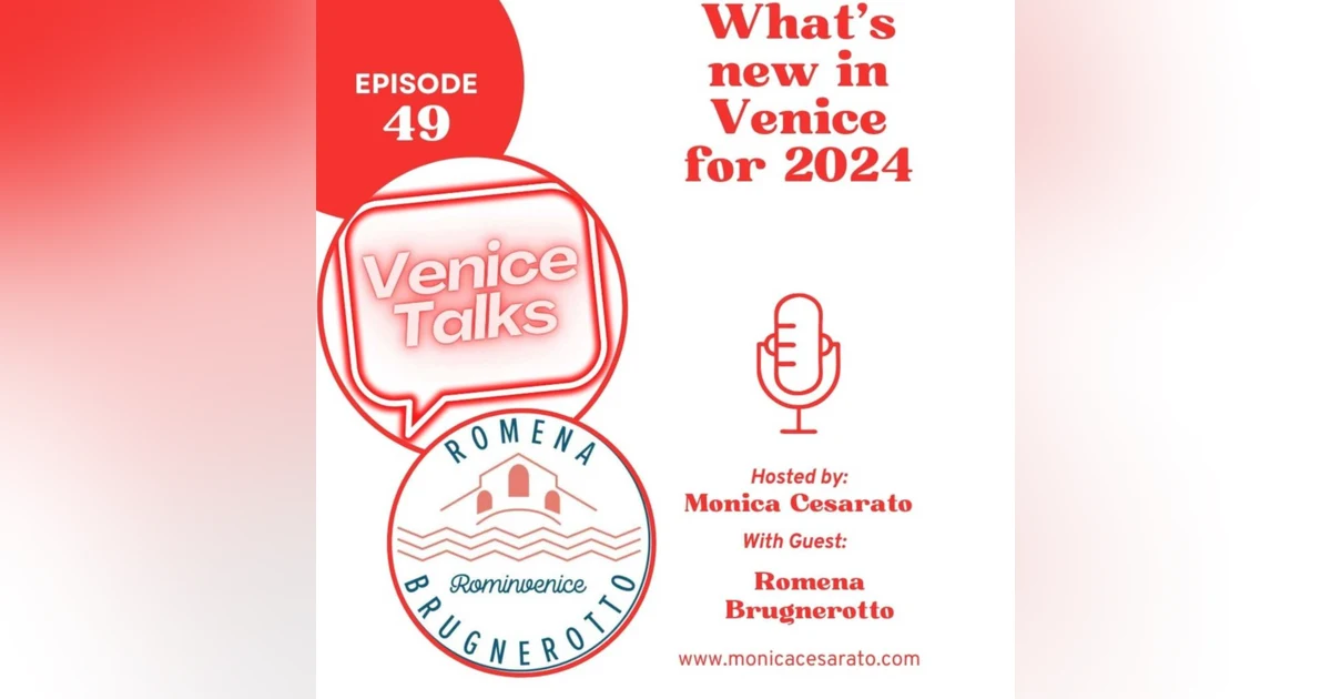 Ep.49 - Venice Unveiled: Navigating 2024's Cultural Gems - A chat with Romena Brugnerotto from RomInVenice