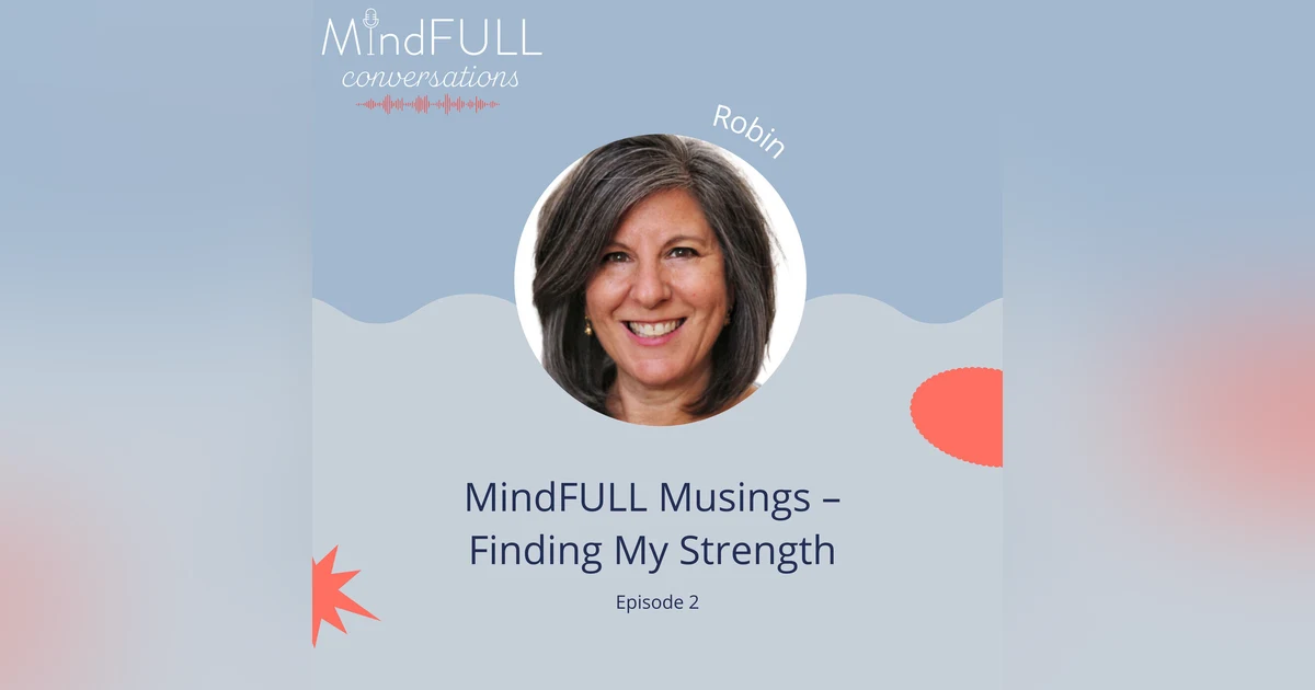 MindFULL Musings - Finding My Strength