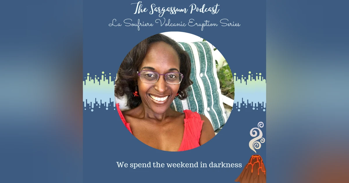 Volcano Episode 1: Impacts of La Soufriere Eruptions on Barbados with Stacey Alvarez