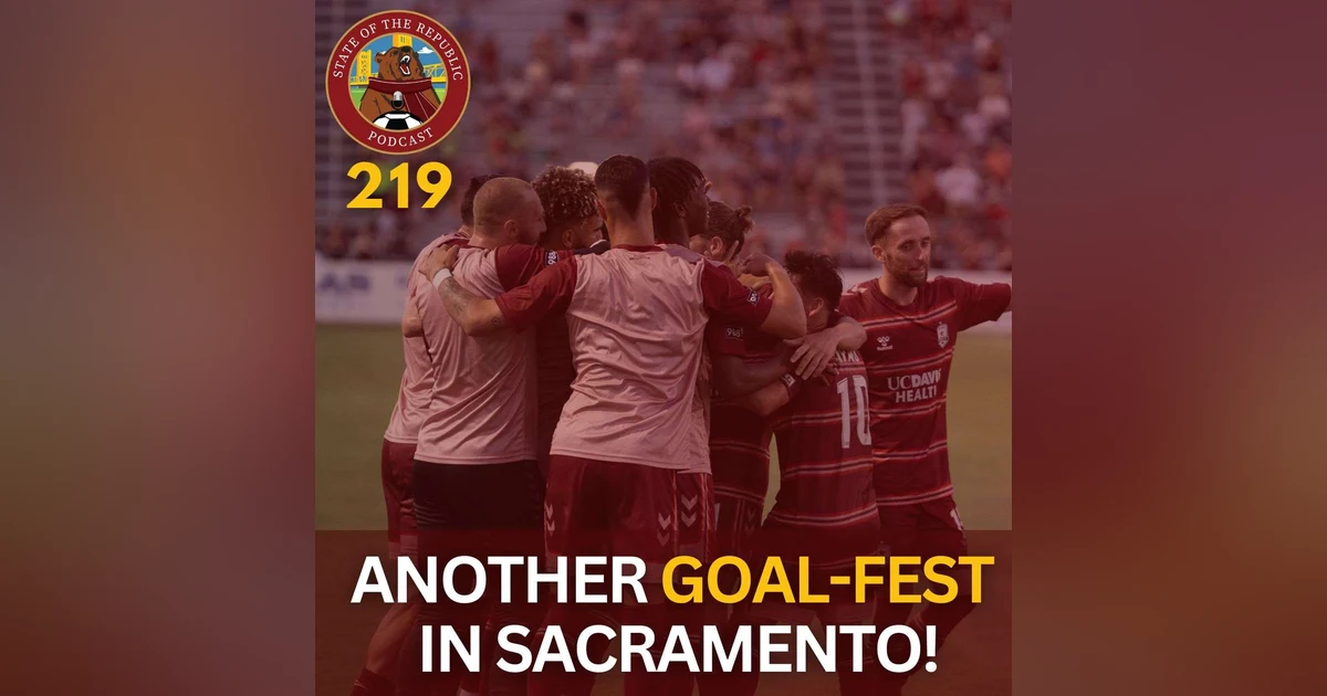 S1E219 - Another Goal-Fest in Sacramento!