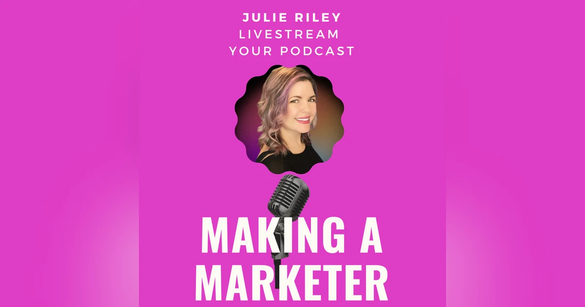 Livestream Your Podcast with Julie Riley