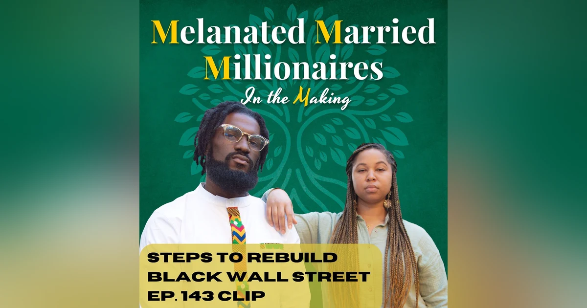 How to Rebuild Black Wall Street | The M4 Show Ep. 143 Clip