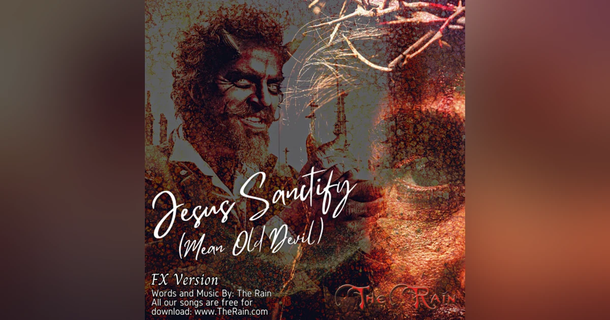 Jesus Sanctify (Mean Old Devil) - FX Version