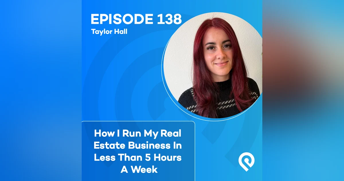 How I Run My Real Estate Business In Less Than 5 Hours A Week