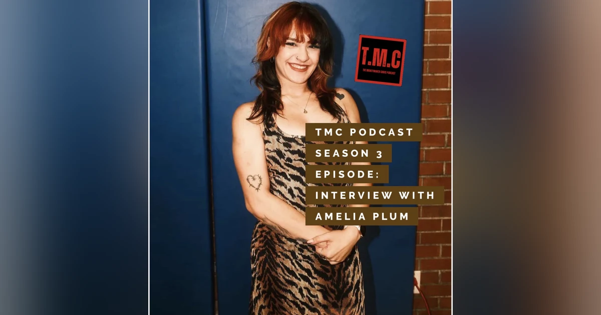 TMC Podcast Season 3 Episode 73. Interview with Amelia Plum
