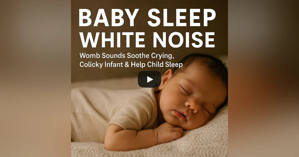 BABY SLEEP WHITE NOISE | Womb Sounds To Calm Crying Baby & Help Sleep