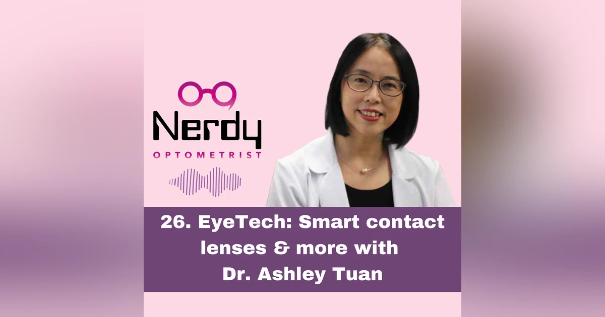 26. EyeTech: Smart contact lenses & more with Dr. Ashley Tuan