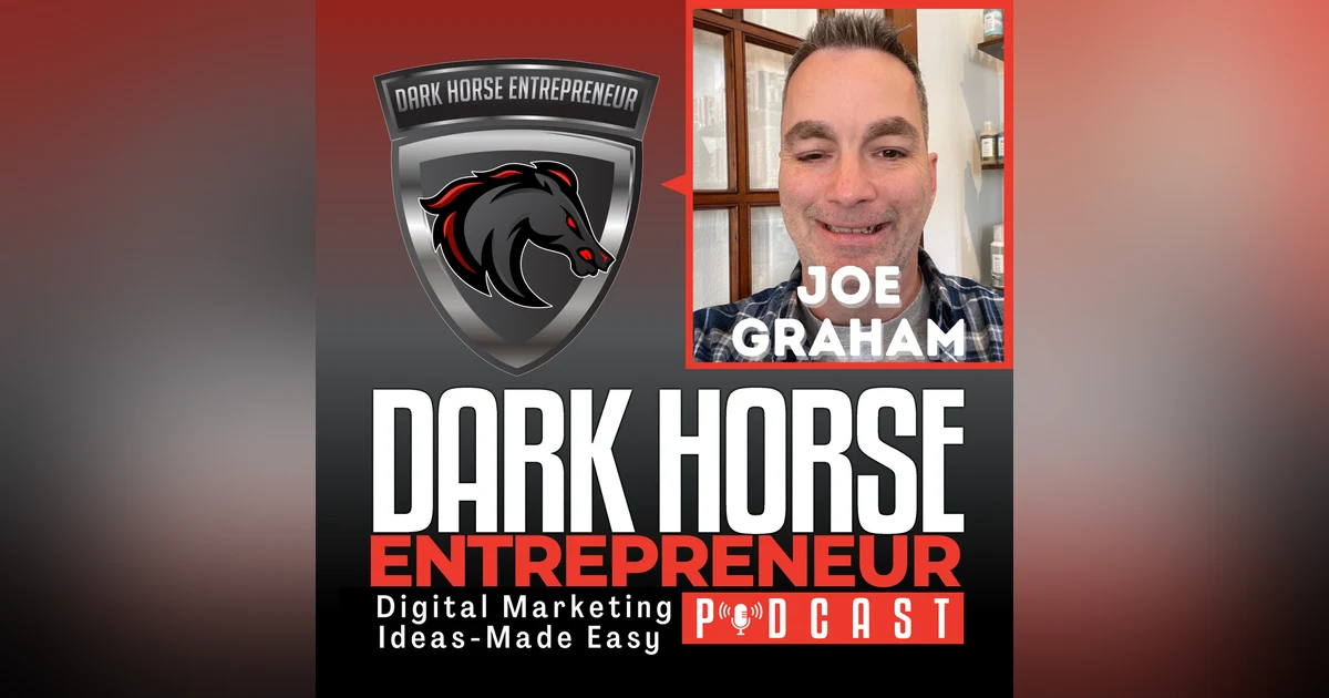 EP 426 Mastering Sales: Unleashing the Power of Problem-Solving and Relationship-Building with Joe Graham