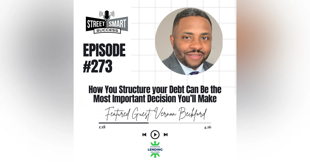 273: How You Structure Your Debt Can Be The Most Important Decision You’ll Make