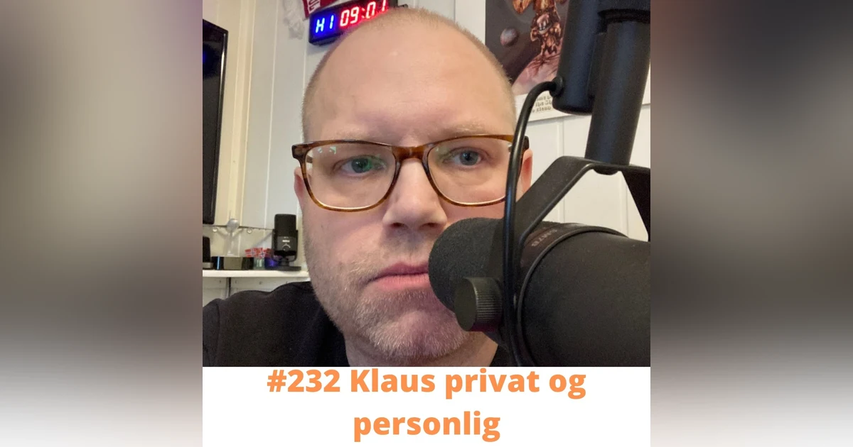 #232 Klaus privat og personlig
