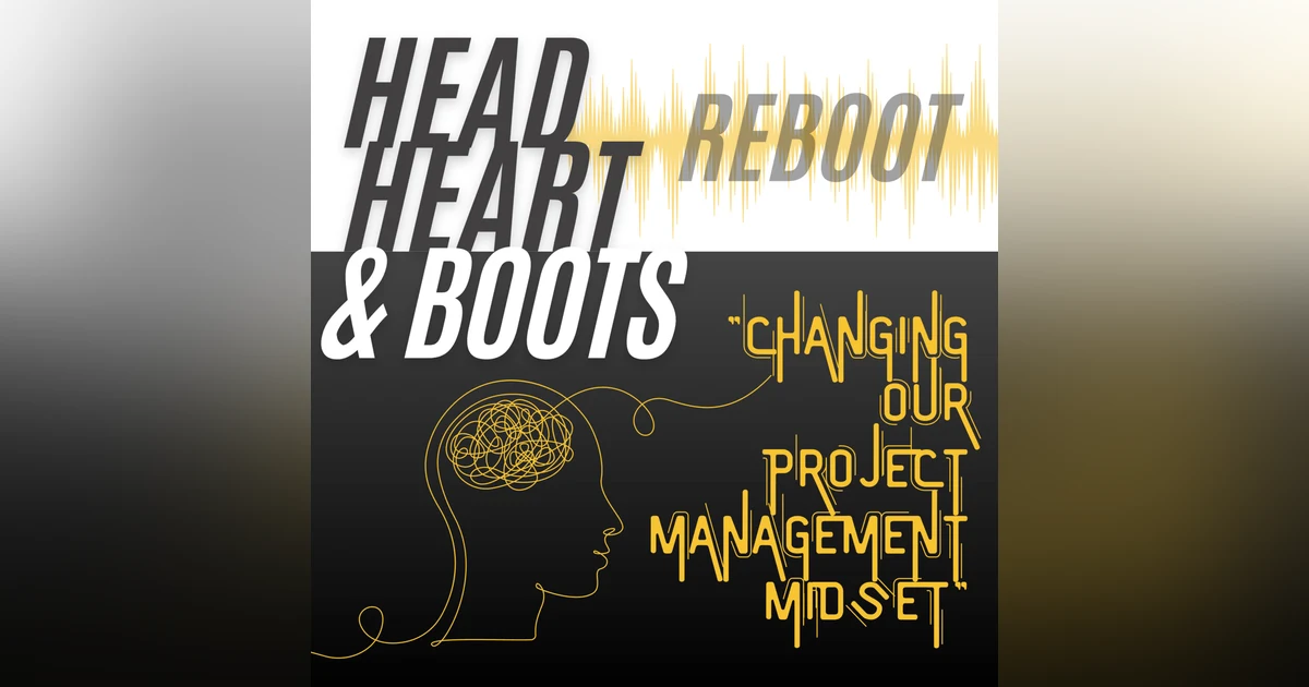 Reboot Episode - "Changing our Project Management Mindset"