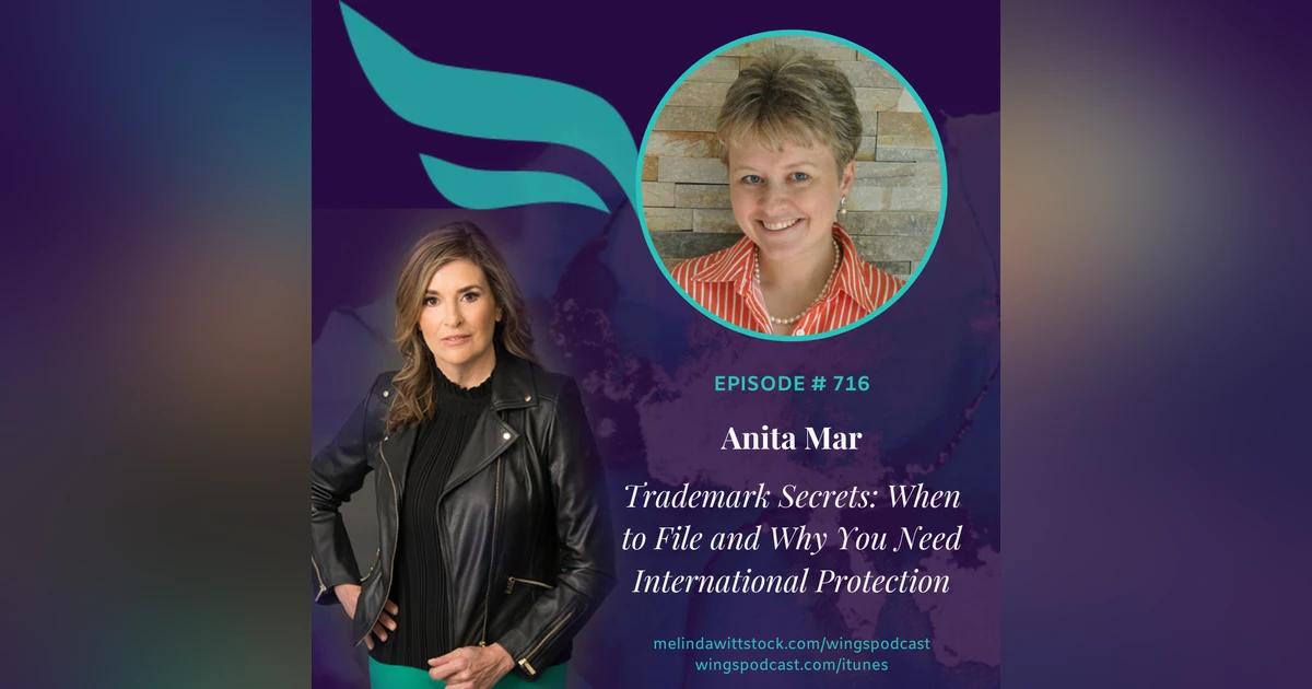 Trademark Secrets:  Entrepreneur Anita Mar on When to File and Why Your Brand May Need International Protection
