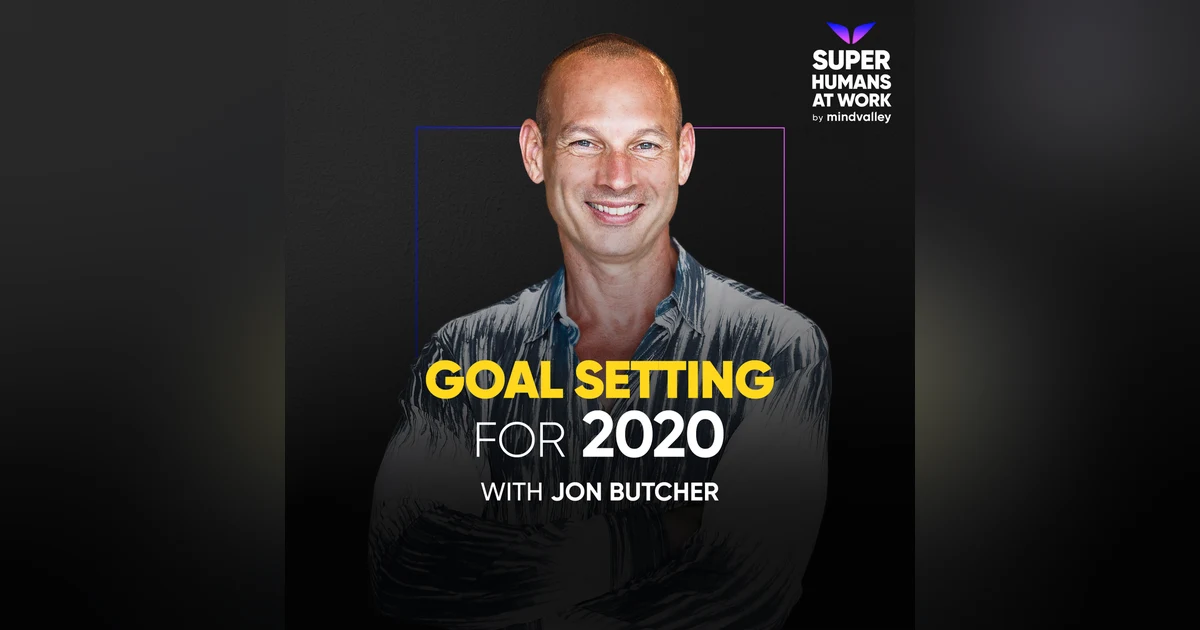 Goal Setting For 2020 — Jon Butcher