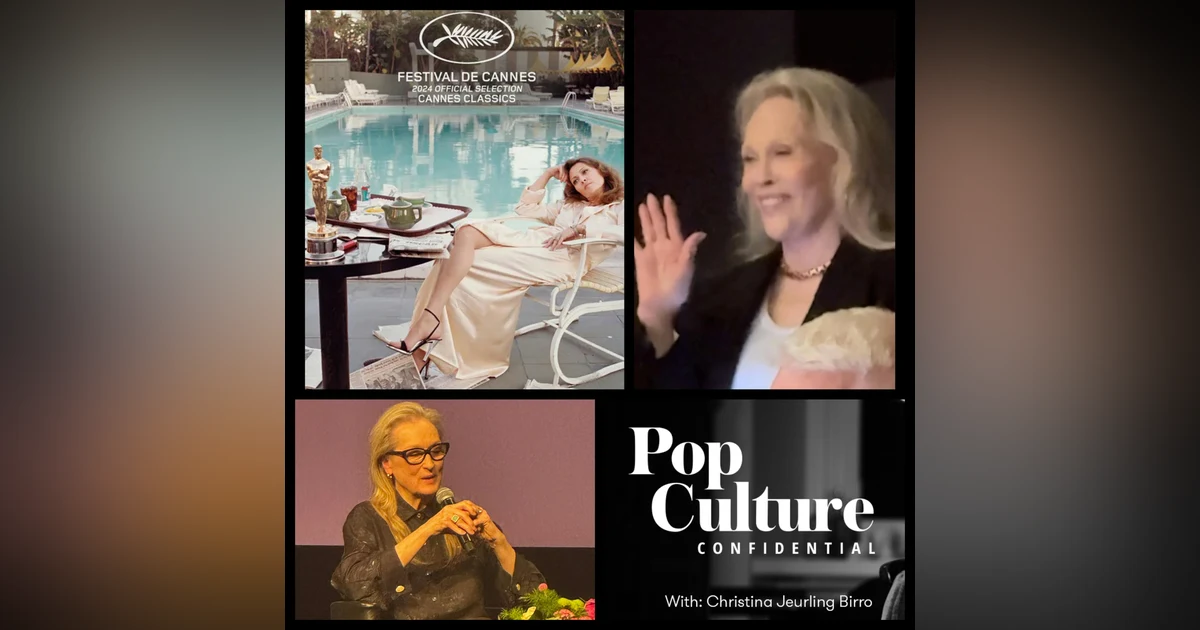 404: Streep & Dunaway! Mini Dispatch from Cannes 2024 Day 2,