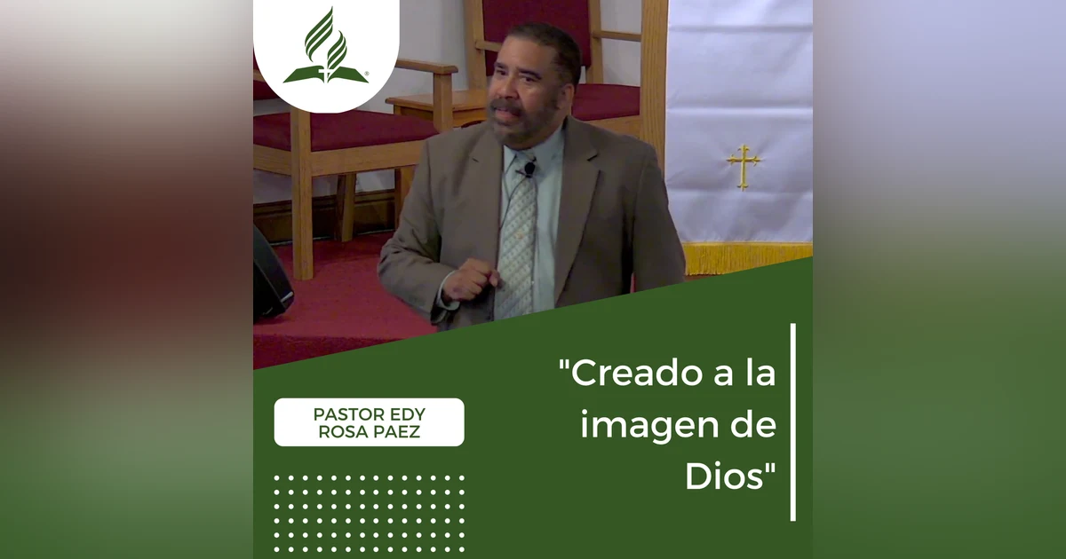 Creado a la imagen de Dios - Pastor Edy Rosa Paez | Reflexion