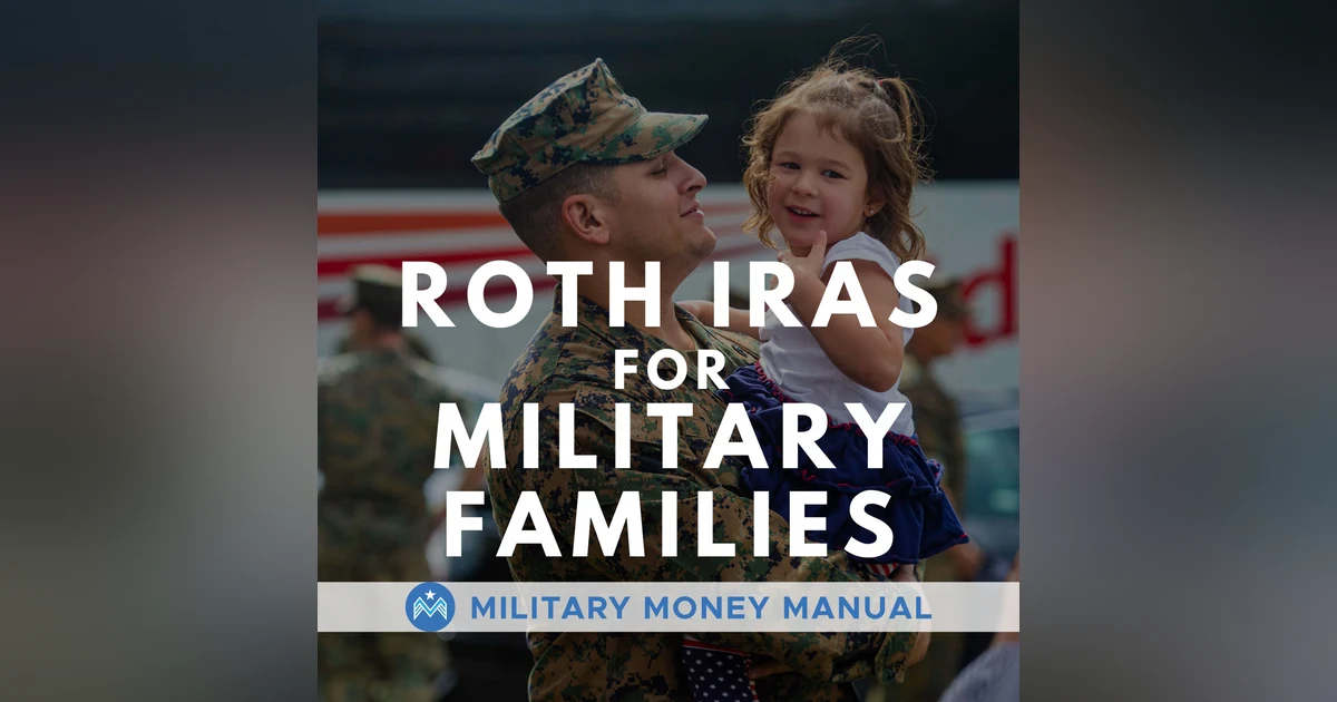 #22 Roth IRAs for Military Families